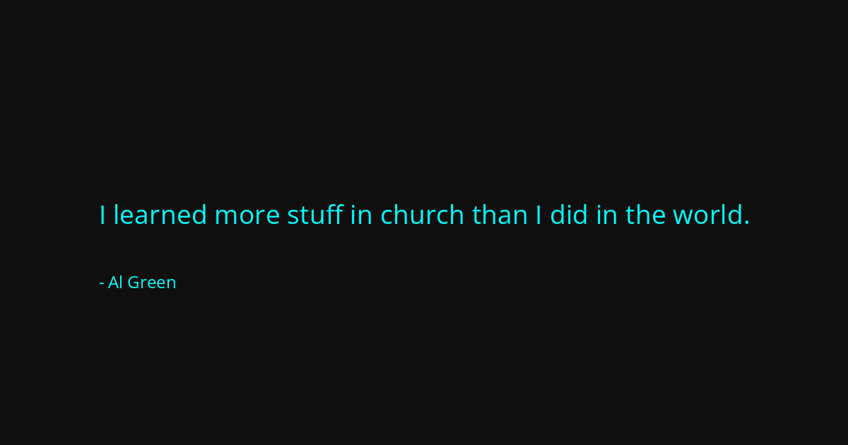 Quote by Al Green