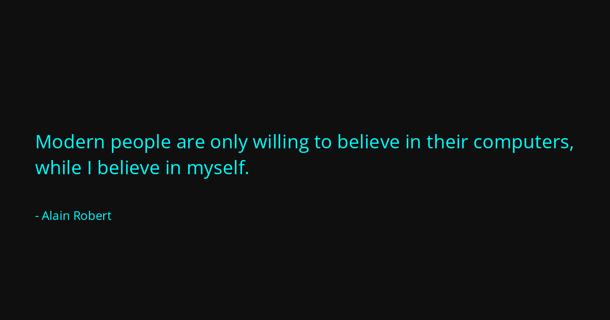 Quote by Alain Robert