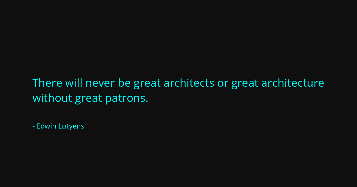 Quote by Edwin Lutyens