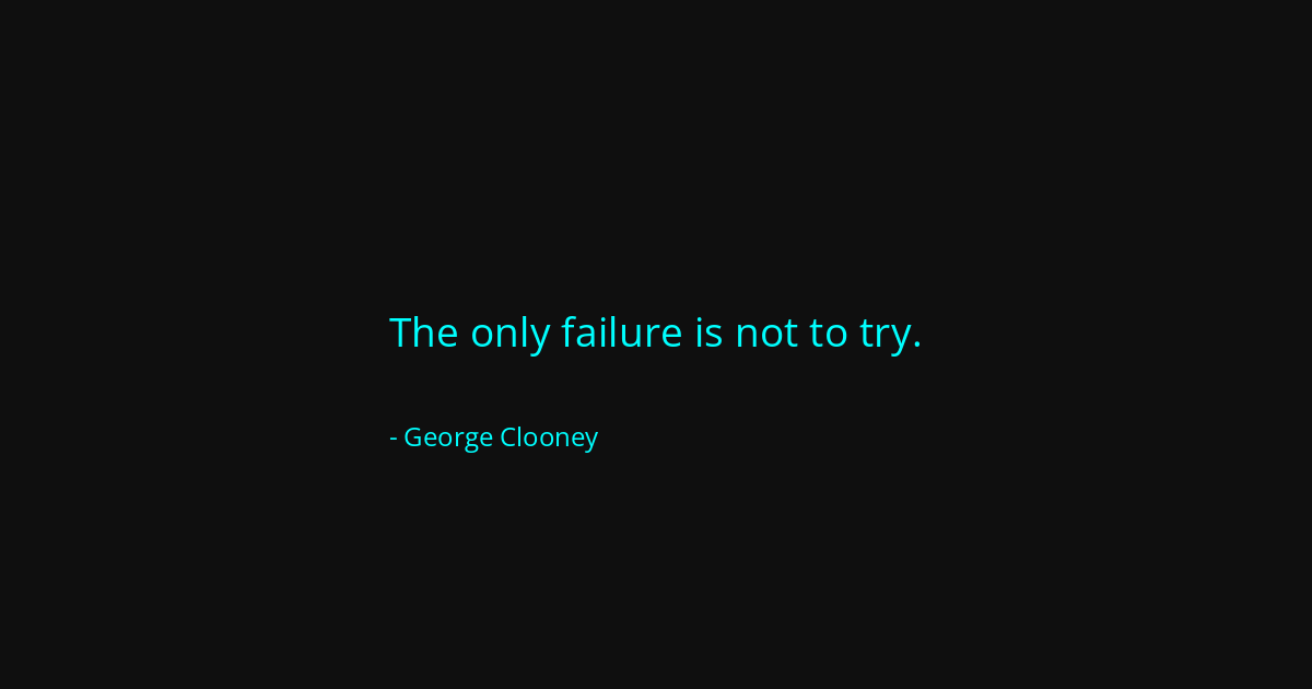 Quote by George Clooney