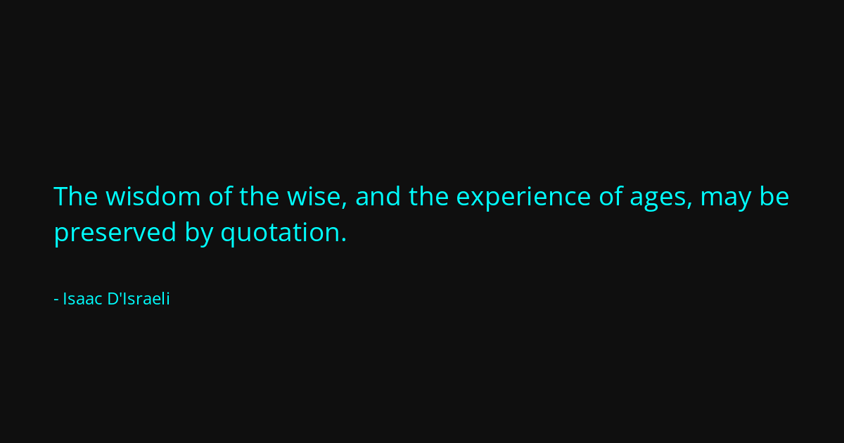 Quote by Isaac D'Israeli