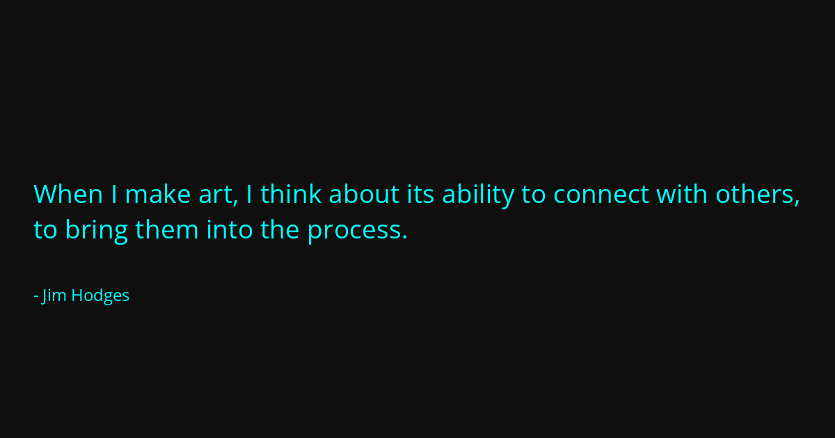 Quote by Jim Hodges