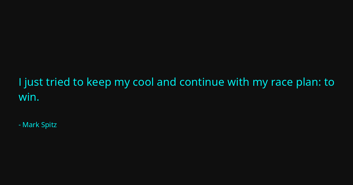 Quote by Mark Spitz