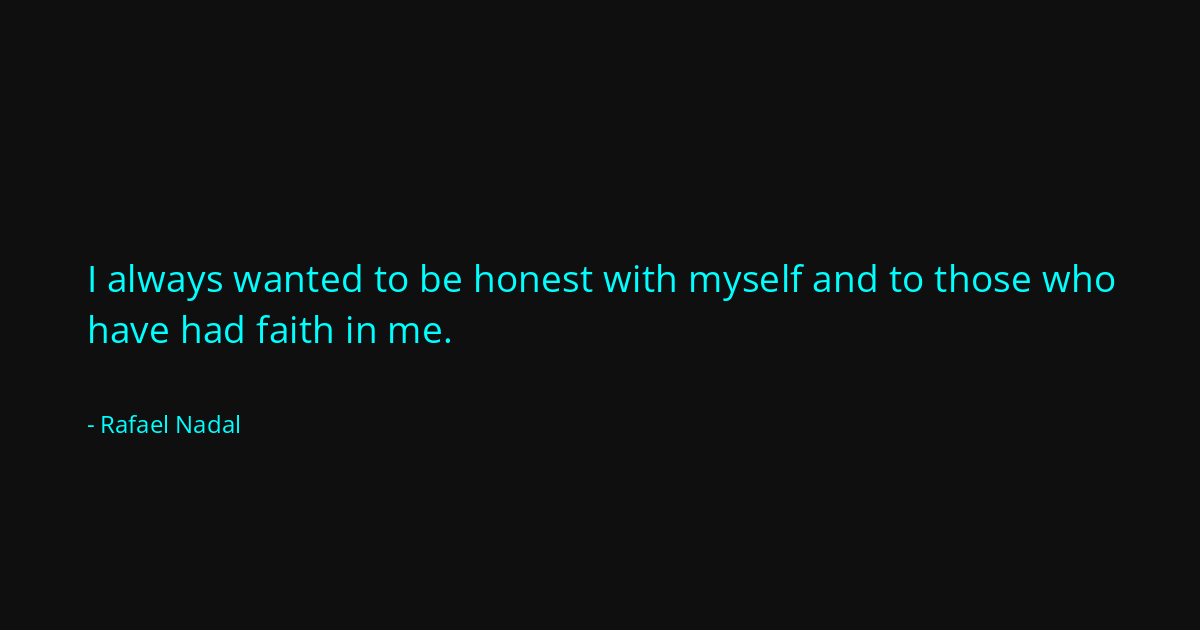 Quote by Rafael Nadal
