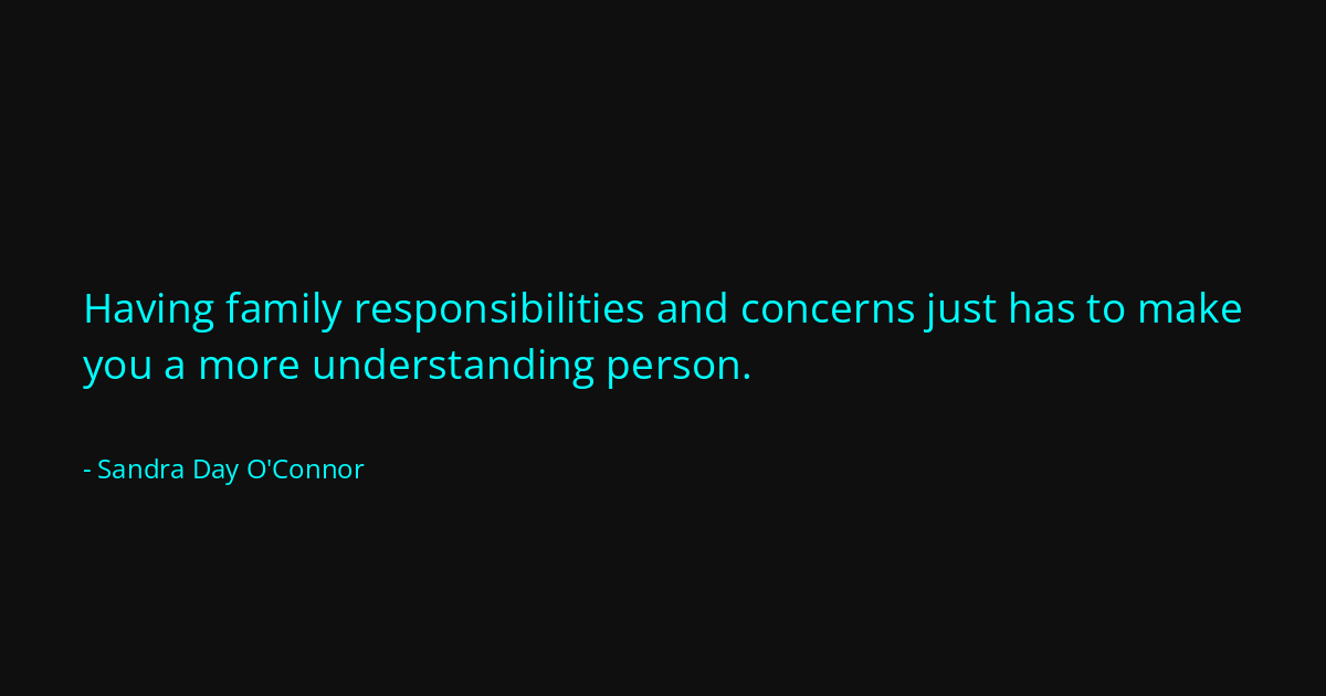 Quote by Sandra Day O'Connor