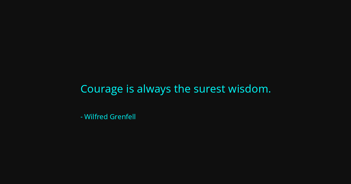 Quote by Wilfred Grenfell