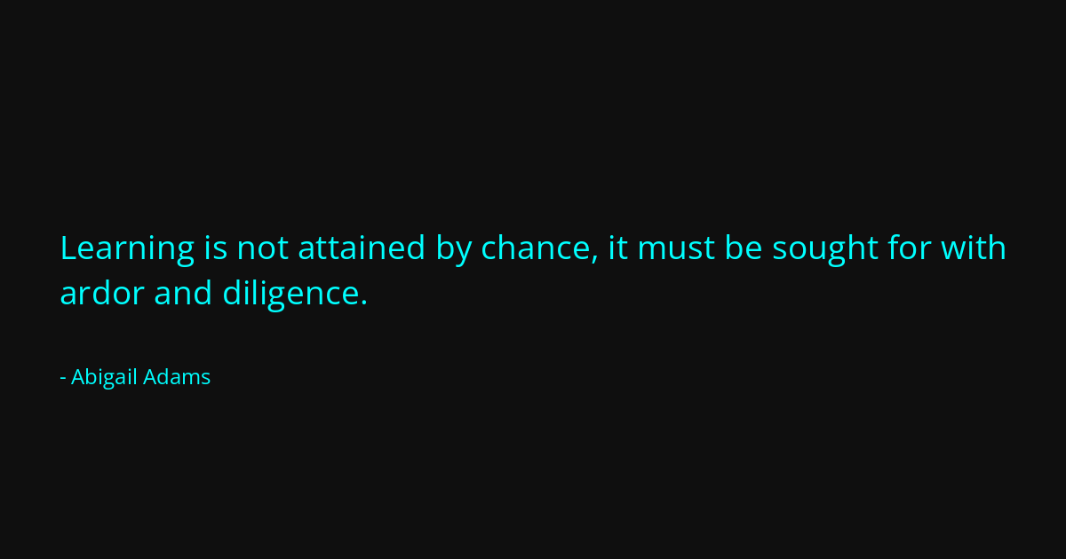 Quote by Abigail Adams