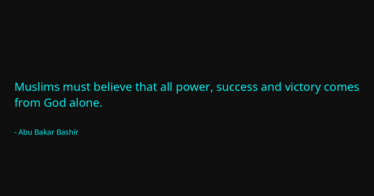 Quote by Abu Bakar Bashir