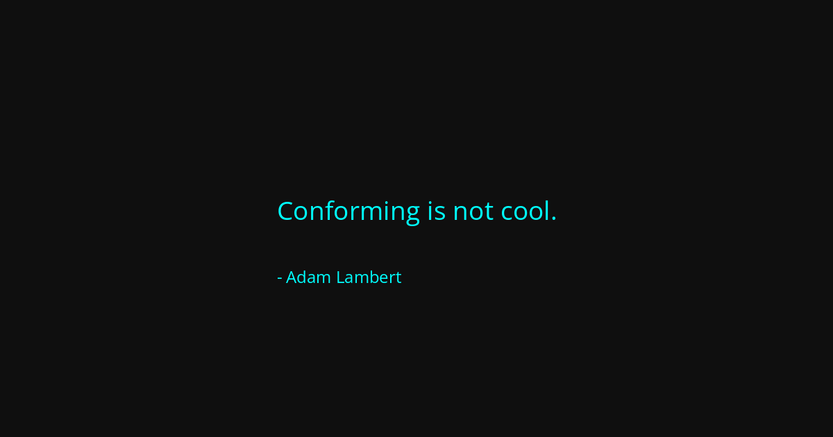 Quote by Adam Lambert