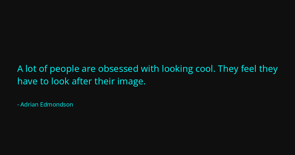 Quote by Adrian Edmondson