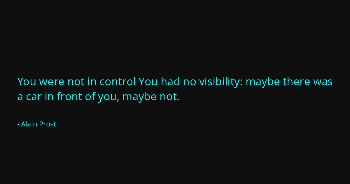 Quote by Alain Prost