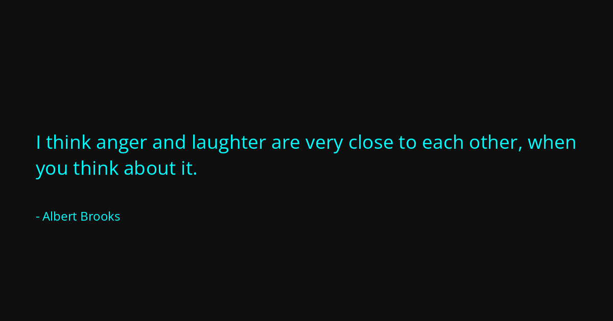 Quote by Albert Brooks