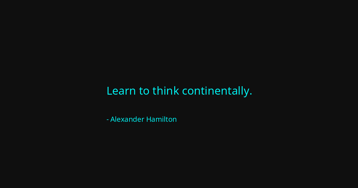 Quote by Alexander Hamilton