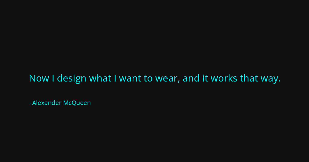 Quote by Alexander McQueen