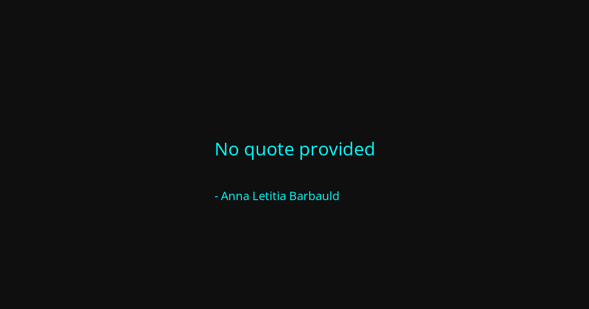 Quote by Anna Letitia Barbauld