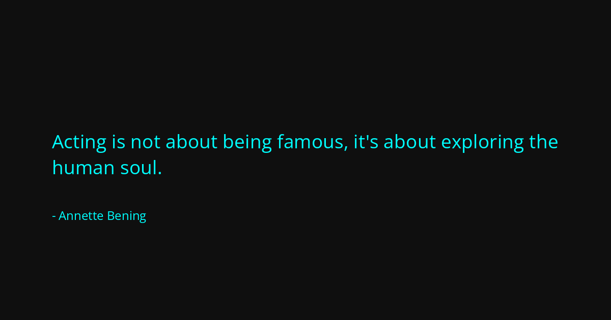 Quote by Annette Bening