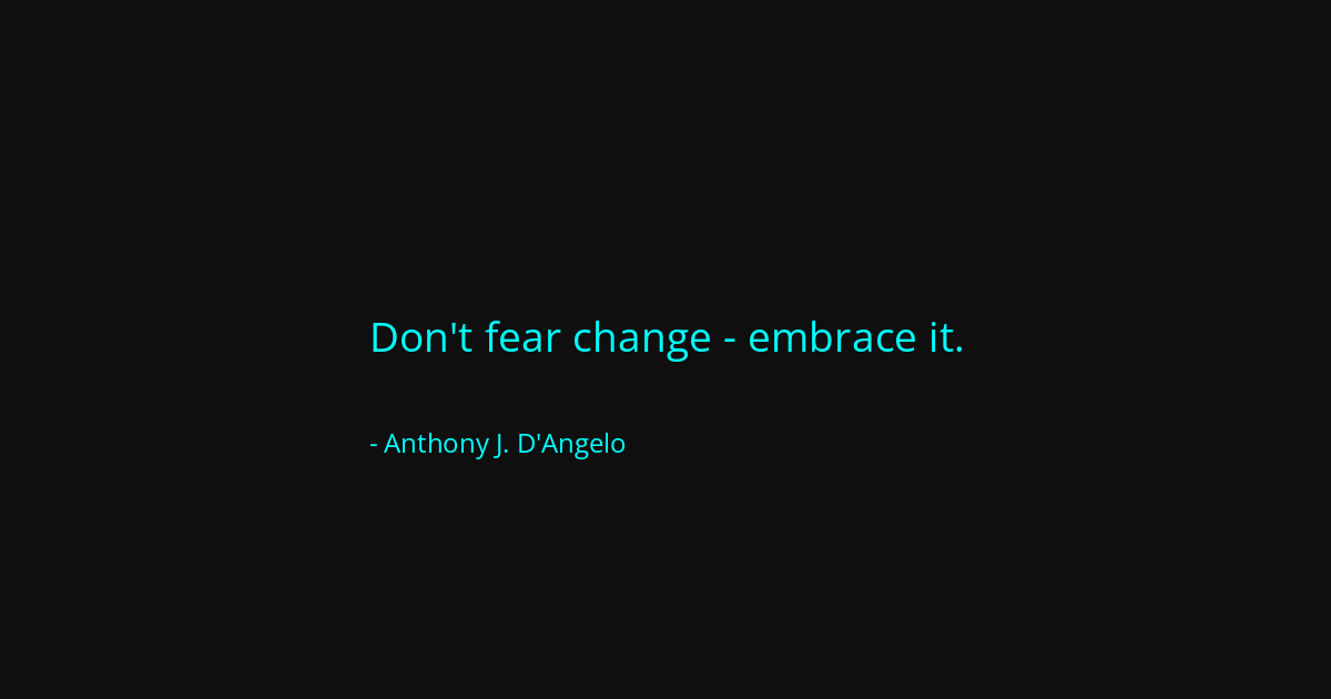 Quote by Anthony J. D'Angelo