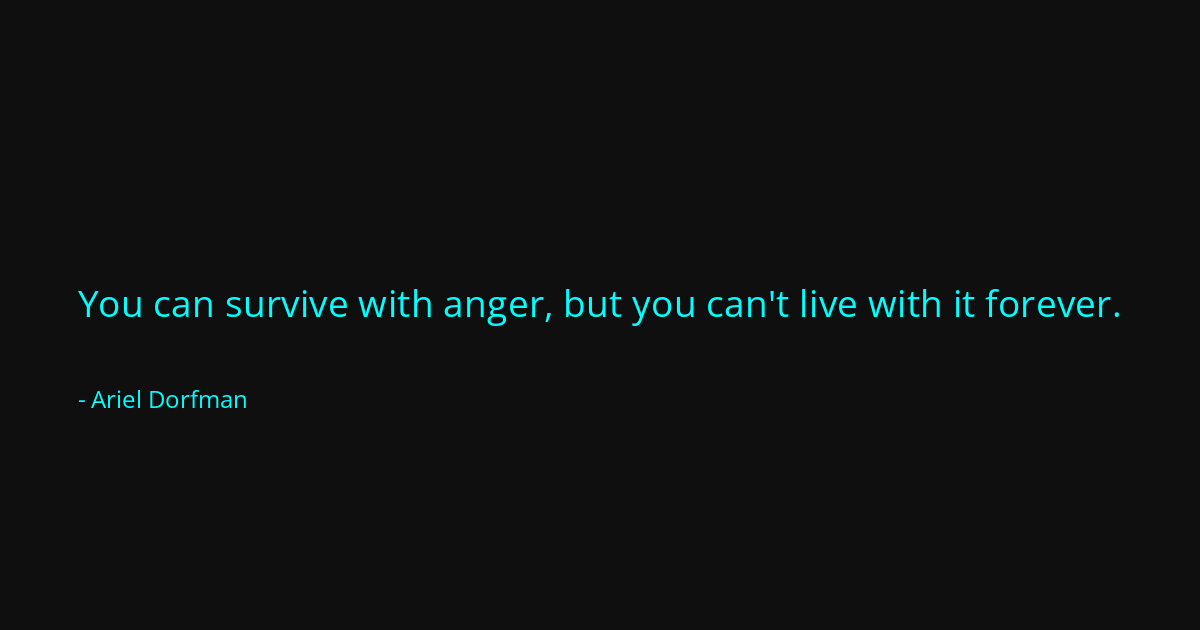 Quote by Ariel Dorfman