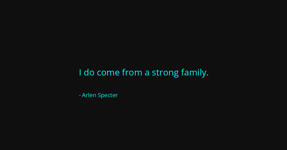 Quote by Arlen Specter