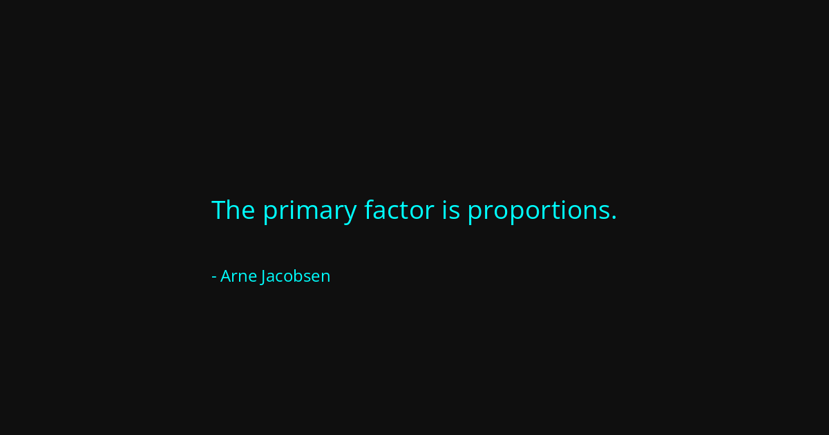 Quote by Arne Jacobsen