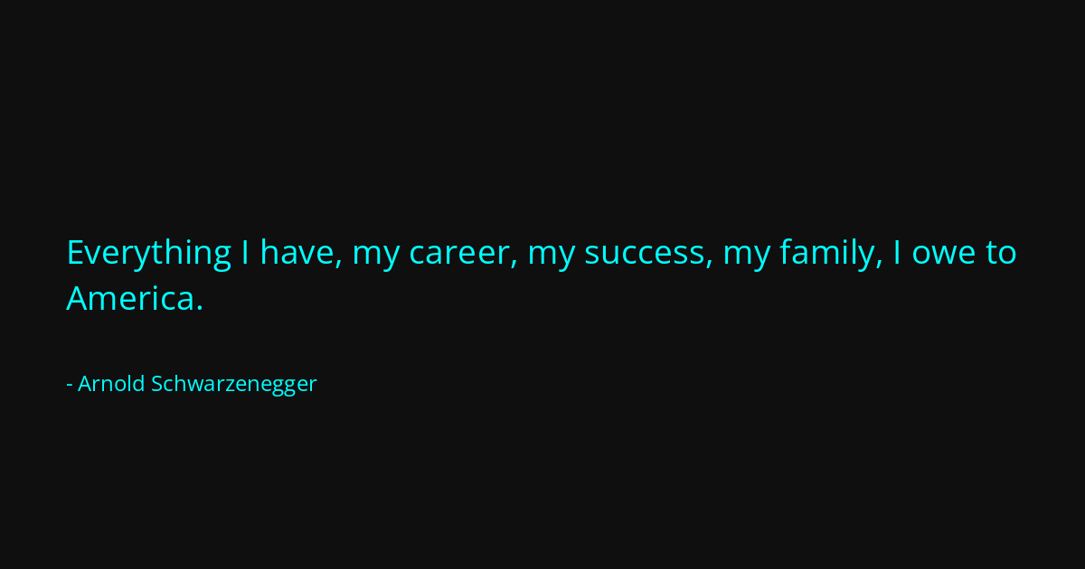 Quote by Arnold Schwarzenegger