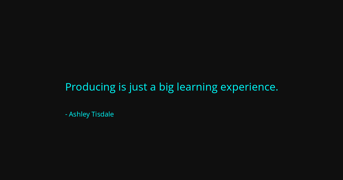 Quote by Ashley Tisdale