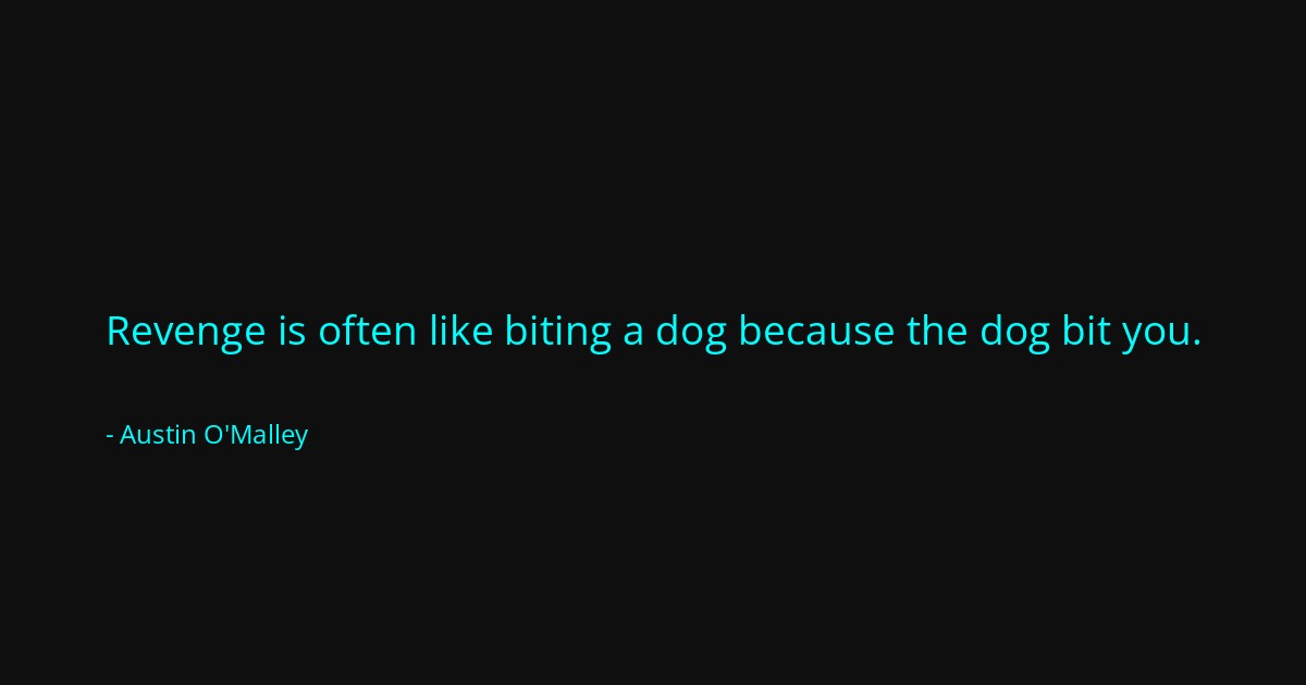 Quote by Austin O'Malley