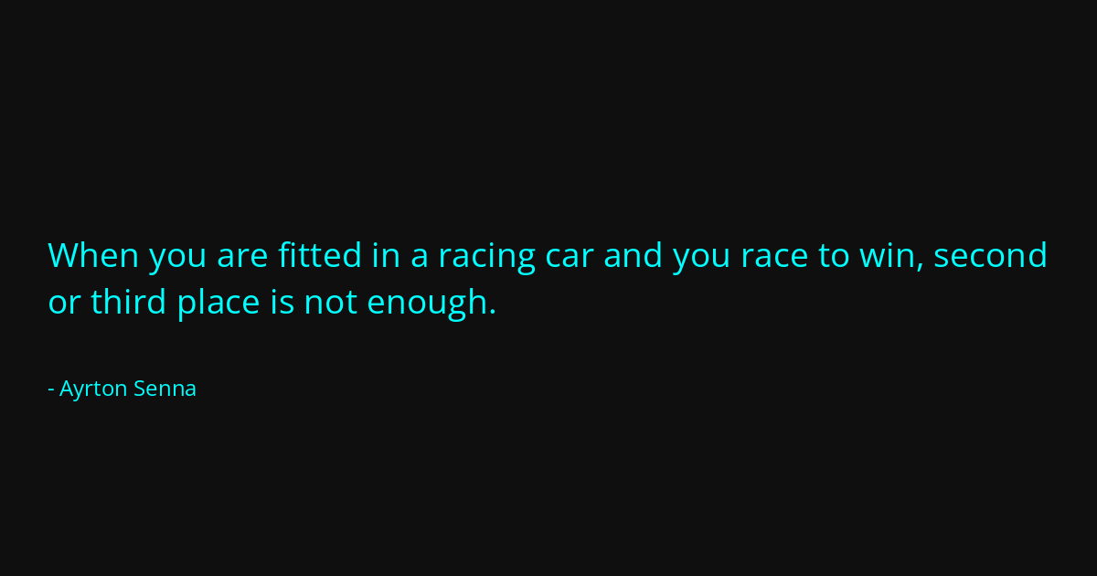 Quote by Ayrton Senna