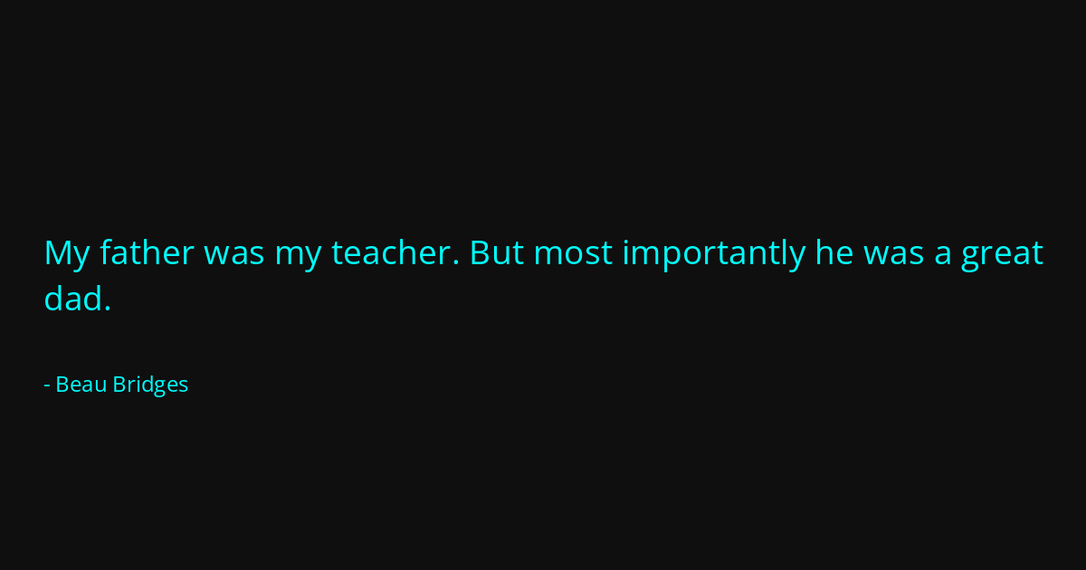 Quote by Beau Bridges
