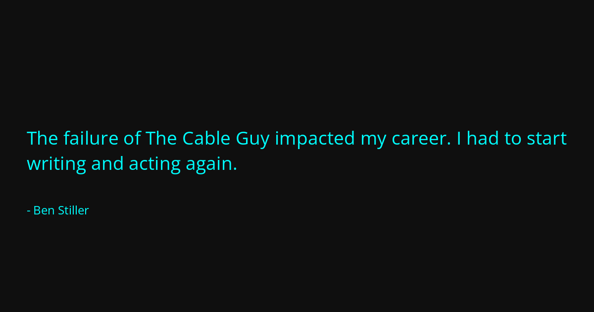 Quote by Ben Stiller