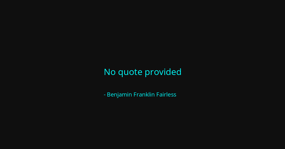 Quote by Benjamin Franklin Fairless
