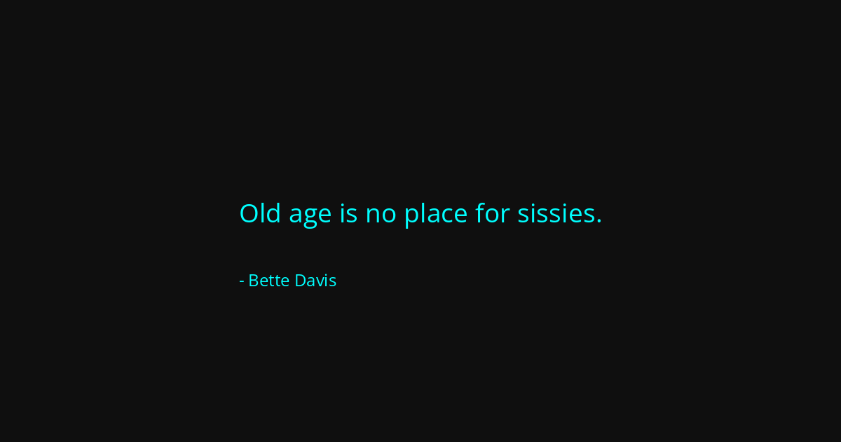 Quote by Bette Davis