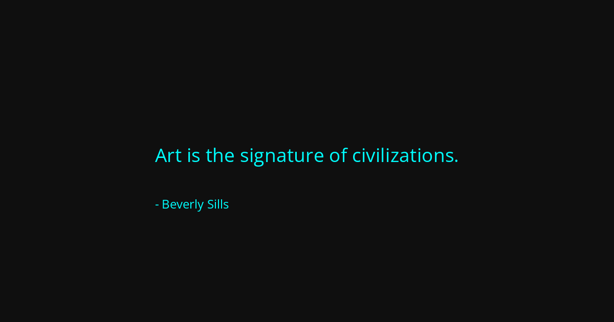 Quote by Beverly Sills