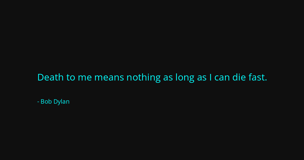Quote by Bob Dylan