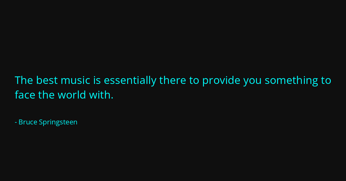 Quote by Bruce Springsteen