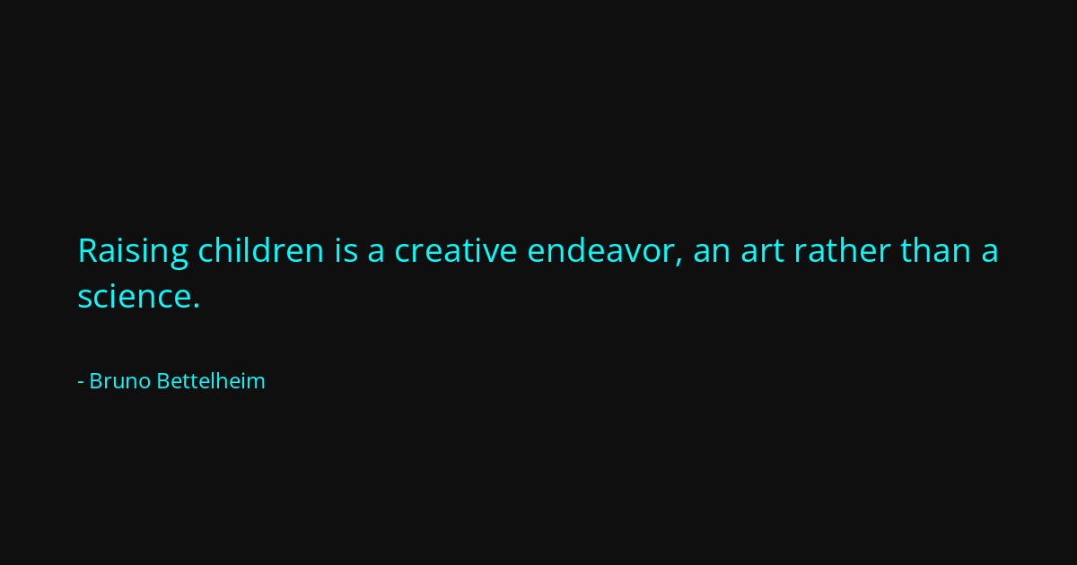 Quote by Bruno Bettelheim