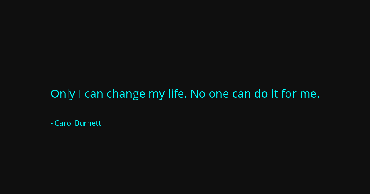Quote by Carol Burnett