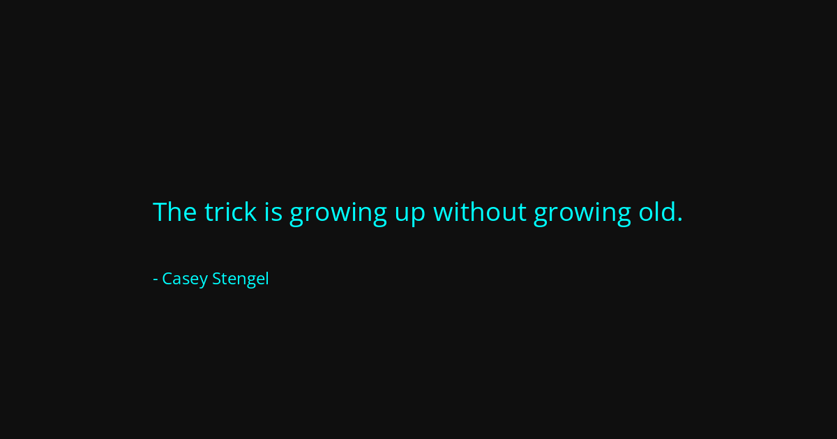 Quote by Casey Stengel