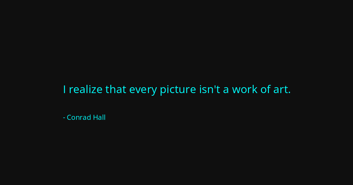 Quote by Conrad Hall