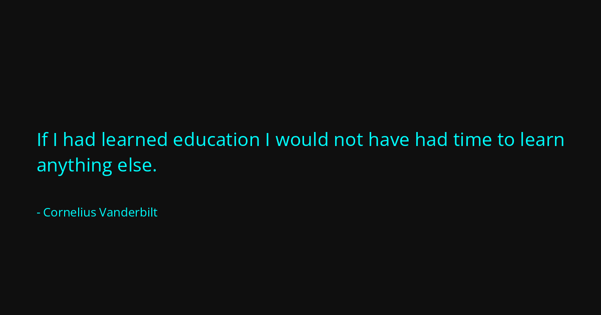 Quote by Cornelius Vanderbilt