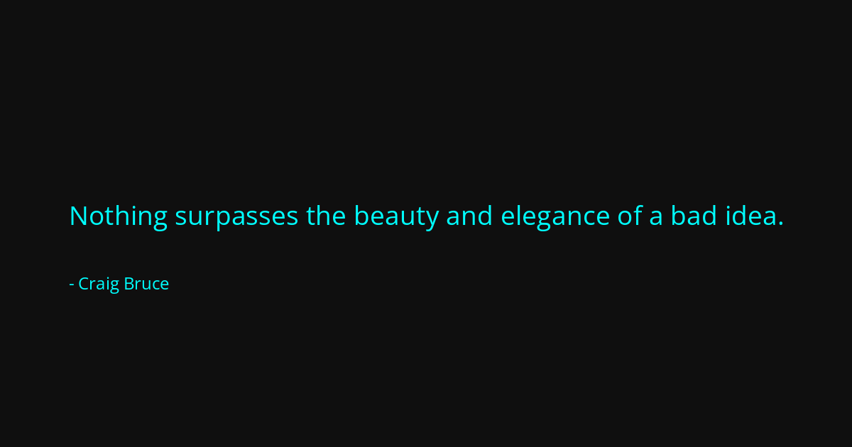 Quote by Craig Bruce