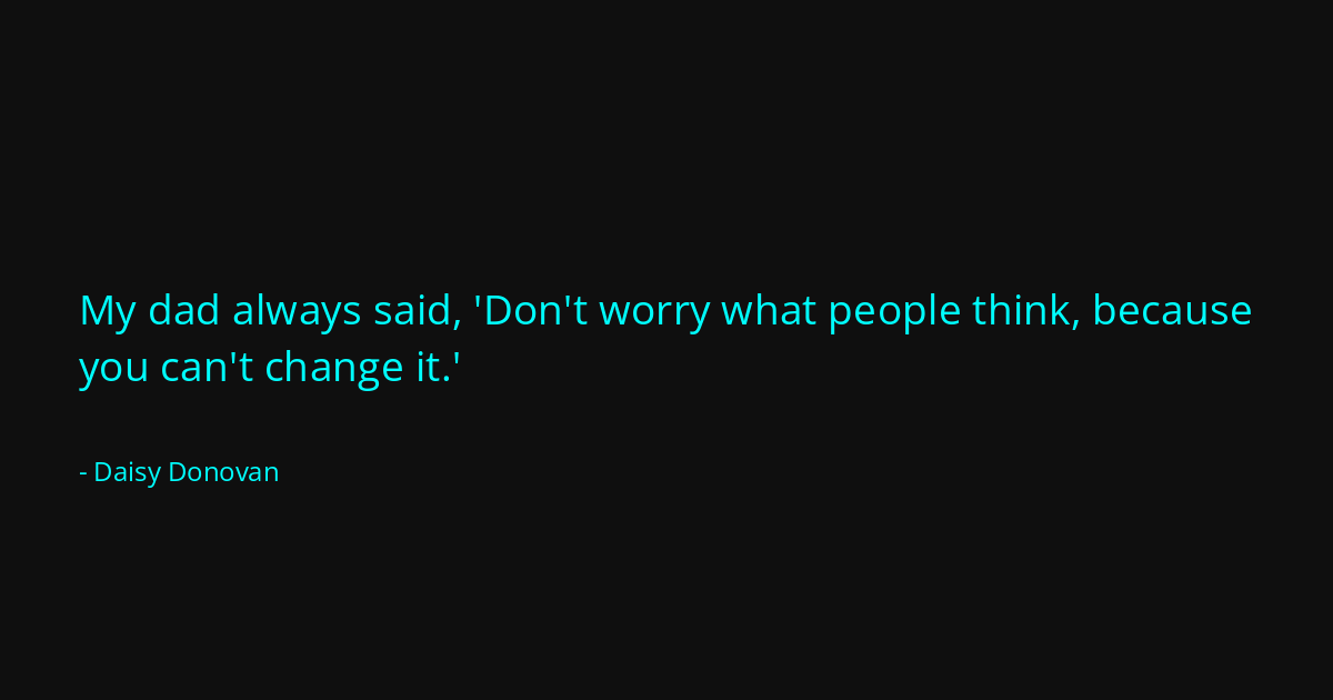 Quote by Daisy Donovan