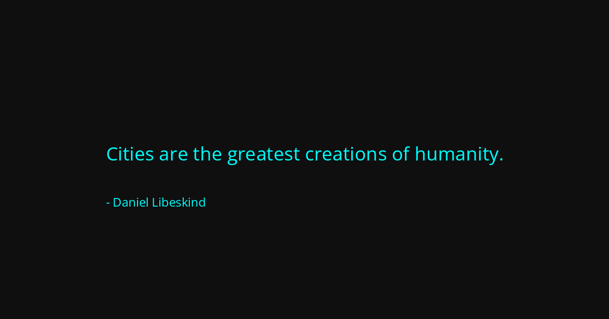 Quote by Daniel Libeskind