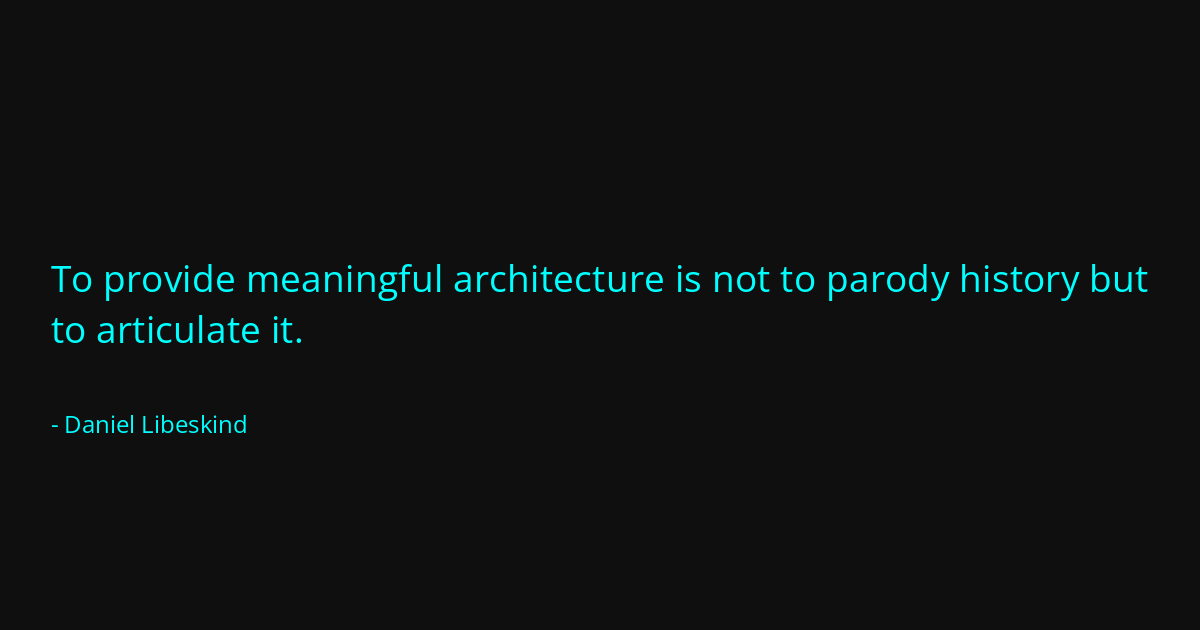Quote by Daniel Libeskind