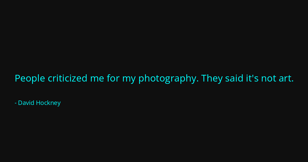 Quote by David Hockney