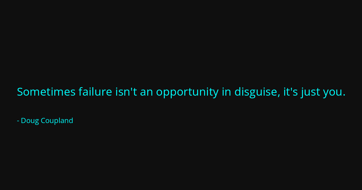 Quote by Doug Coupland