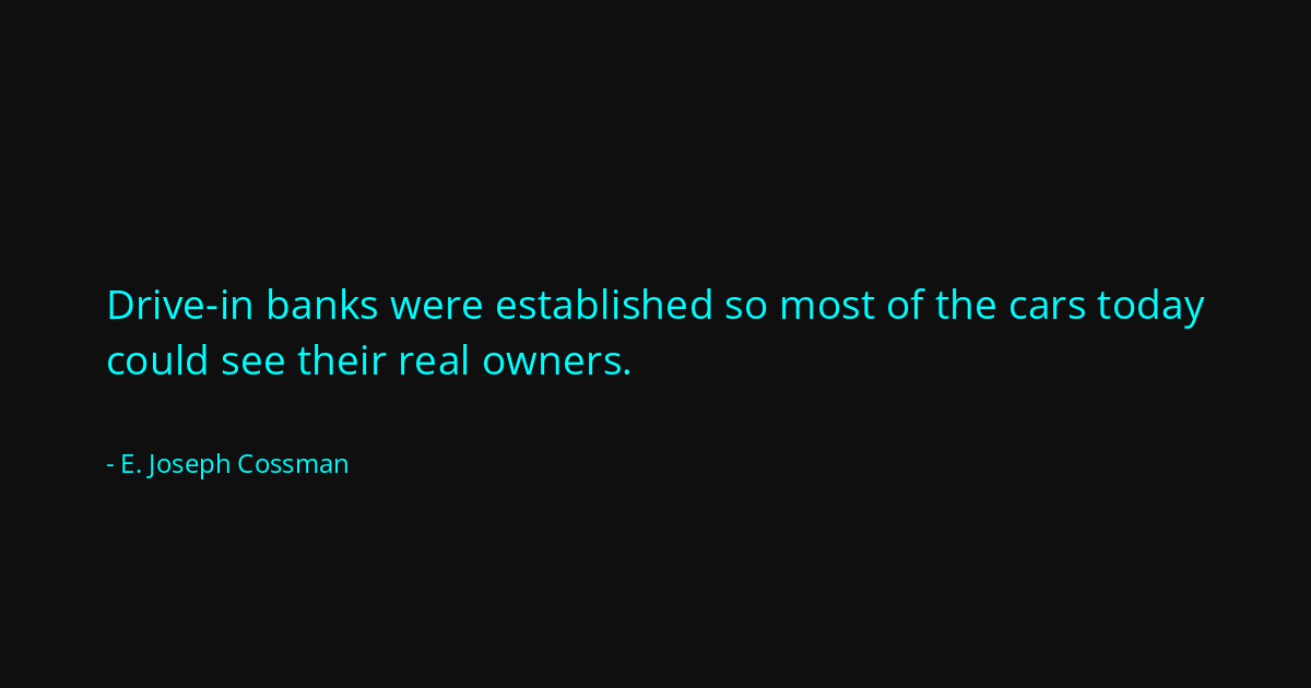 Quote by E. Joseph Cossman