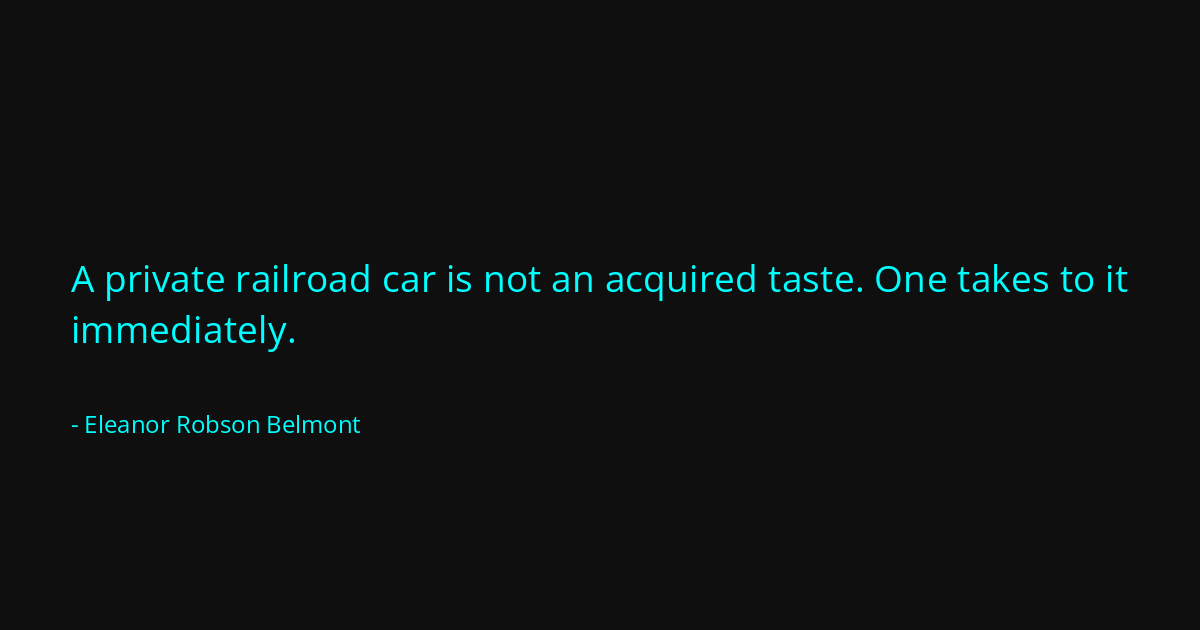 Quote by Eleanor Robson Belmont