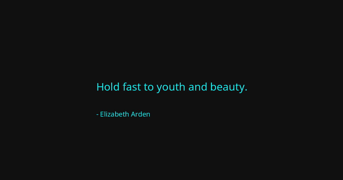 Quote by Elizabeth Arden