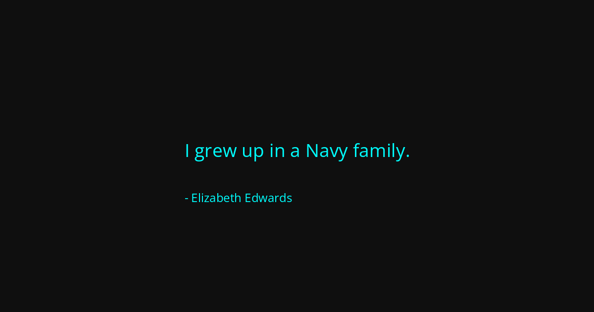 Quote by Elizabeth Edwards